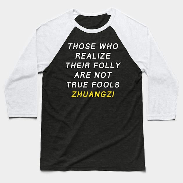 quotes zhuangzi Baseball T-Shirt by Dexter